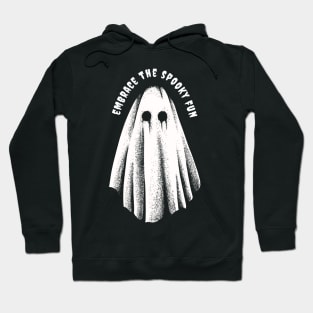 ghost "embrace the spooky fun" Hoodie